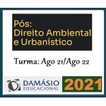 PÓS GRADUAÇÃO -  Direito Ambiental e Urbanístico - Turma Agosto 2021/2022 (DAMÁSIO 2021.2)